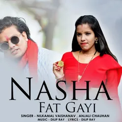 Nasha Fat Gayi